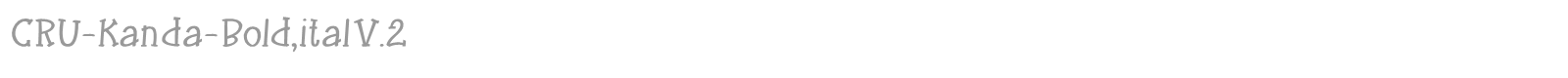 CRU-Kanda-Bold,ital V.2 font preview